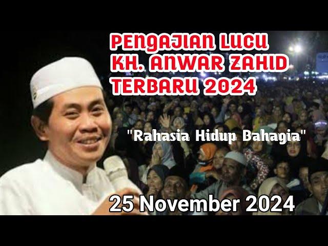  [LIVE ] PENGAJIAN LUCU KH.ANWAR ZAHID TERBARU 25 NOVEMBER 2024