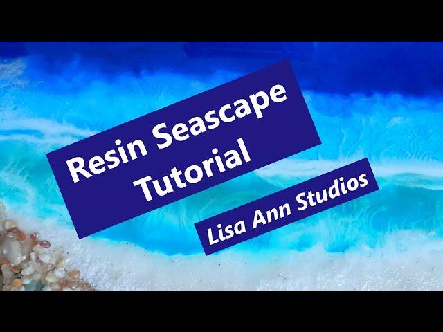 Resin Seascape Tutorial - artwork with Lisa Ann Studios