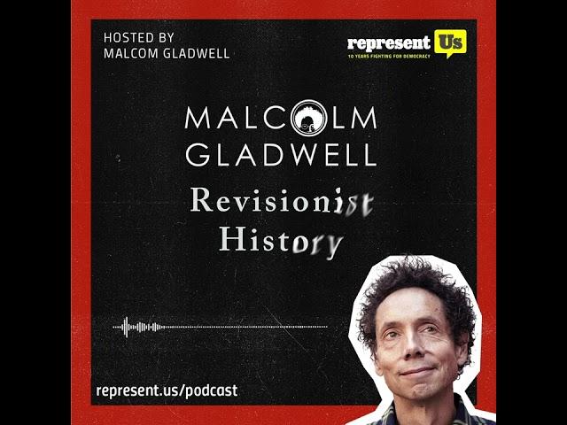 Malcolm Gladwell, Revisionist History Host, Stands for Democracy | RepresentUs