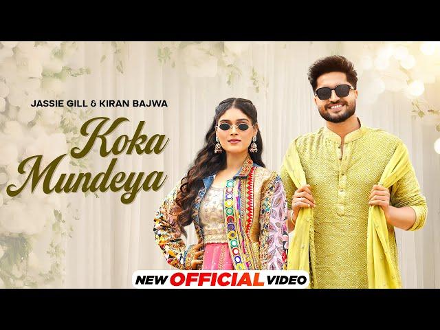 Koka Mundeya | Jassie Gill | Kiran Bajwa | Kaptaan | Latest Punjabi Song 2024 |New Punjabi Song 2024