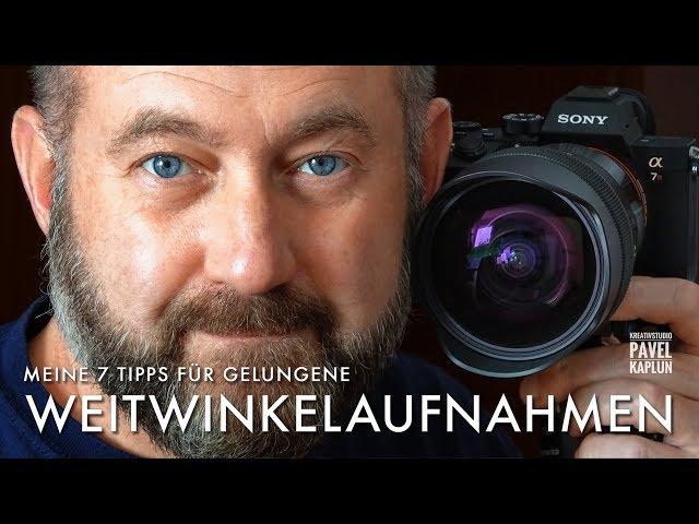 Weitwinkelaufnahmen: Meine 7 Tipps