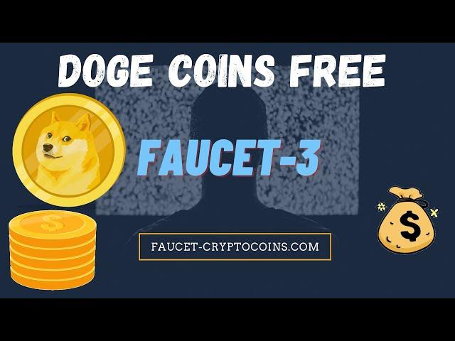 DOGE COIN FREE EVERY FIVE MINUTES FROM FAUCET 3! HOW TO GET FREE DOGECOIN (DOGE)?