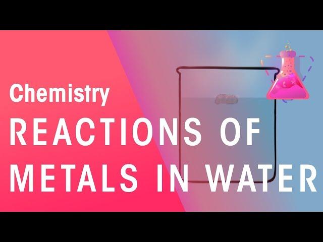 Reactions Of Metals With Water | Reactions | Chemistry | FuseSchool