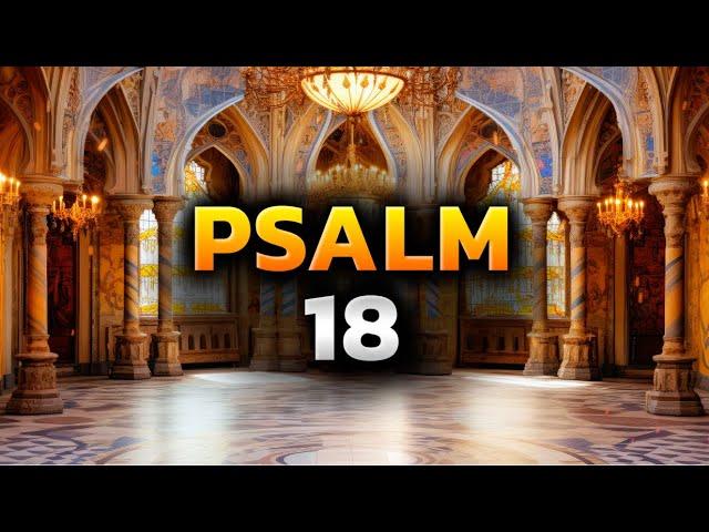 Psalm 18 The Most Powerful Prayer in the Bible Against Evil