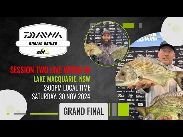 2024 Daiwa BREAM Series Grand Final - Session TWO Weigh In