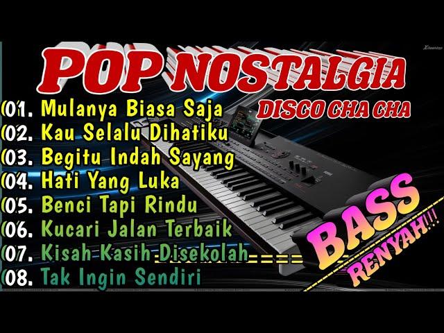 DISCO CHA CHA FUUL ALBUM POP NOSTALGIA - COCOK UNTUK TEMAN SANTAI BASS RENYAH