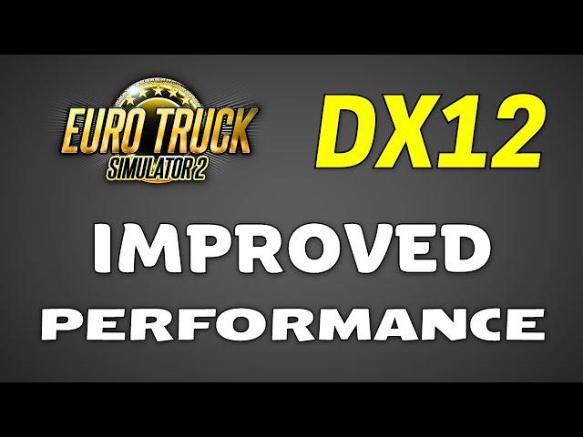 ETS2/ATS - Performance Optimization, DirectX 12 and Graphics Improvements