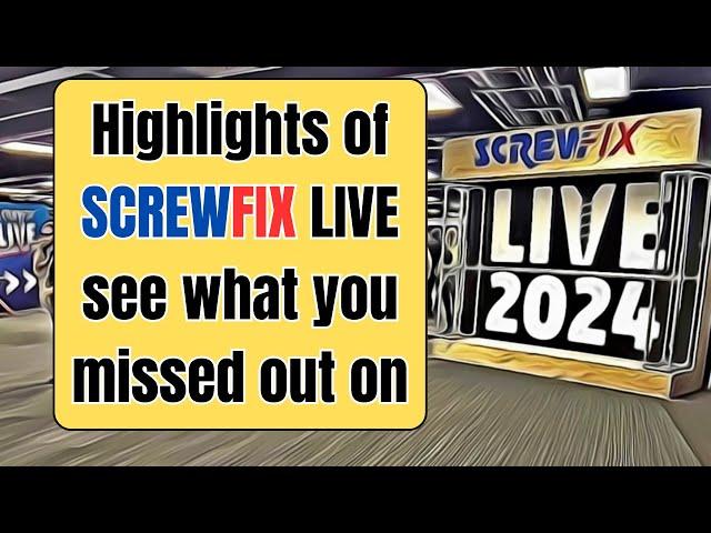 Want the Best ScrewFix Live 2024 Experience? Watch This Now!