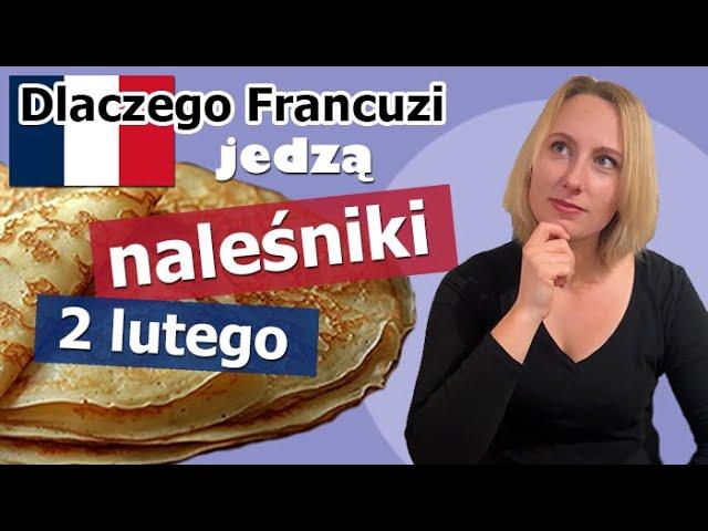 Dlaczego we Francji jemy naleśniki 2 lutego? 