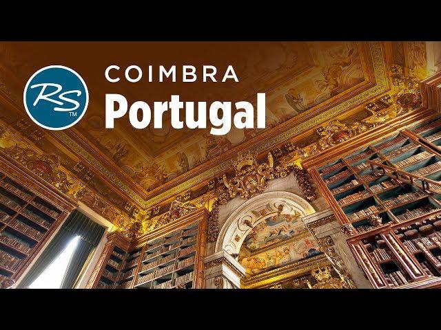 Coimbra, Portugal: University Traditions - Rick Steves’ Europe Travel Guide - Travel Bite