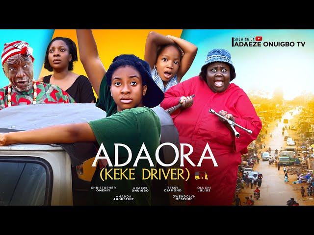 ADAORA KEKE RIDER (New movie) ADAEZE ONUIGBO AMANDA AUGUSTIN, OLUCHI JULIUS, Latest Nigerian Movie