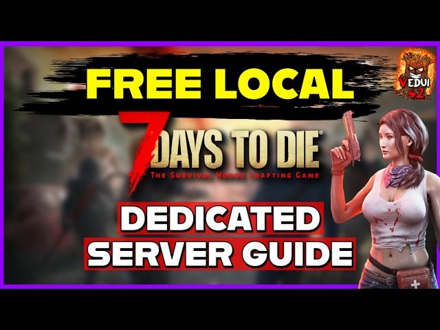 FREE Dedicated Server Setup Guide - 7 Days To Die 1.0 LAUNCH!