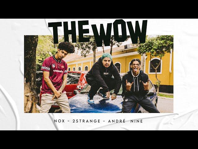 The Wow - Nox, André Nine e 2Strange