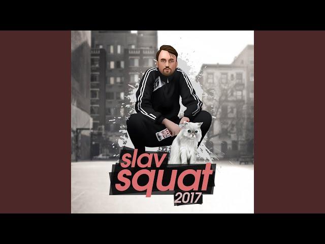 Slav Squat 2017