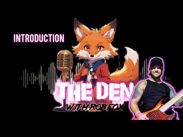 The Den with Rob Fox | Introduction