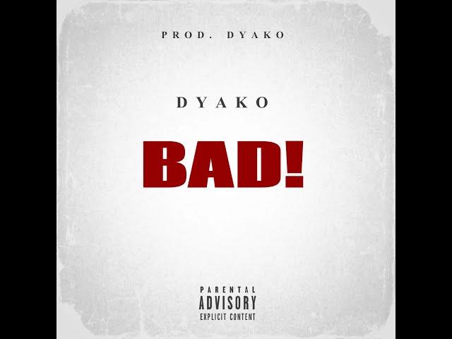 Dyako - BAD!