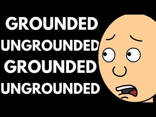 Caillou Gets Grounded Ungrounded Grounded Ungrounded?!