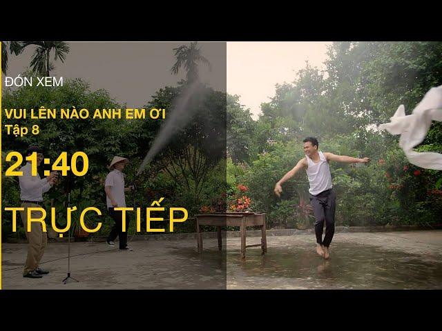 TRỰC TIẾP VTV3 | Full Tập 8 - Vui Lên Nào Anh Em Ơi | VTV Giải Trí