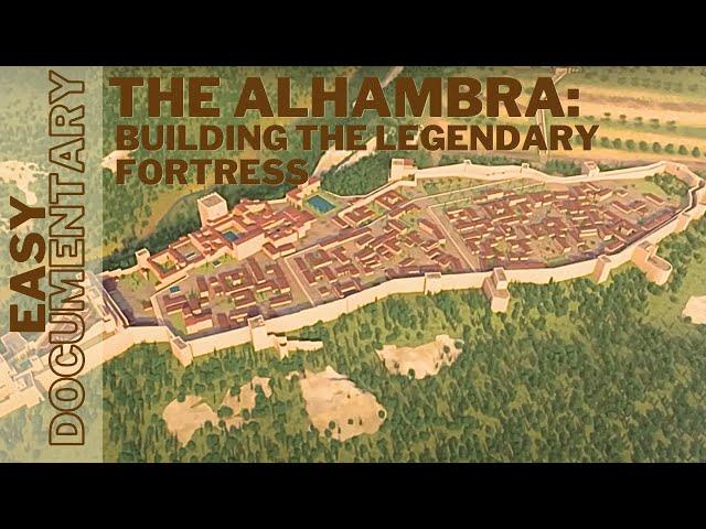 Alhambra: Building the Legendary Fortress of Andalusia - Full Documentary