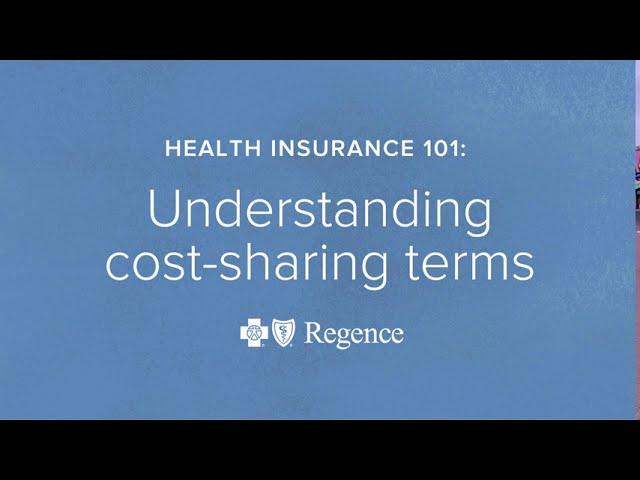 HEALTH INSURANCE 101: Understanding cost-sharing terms