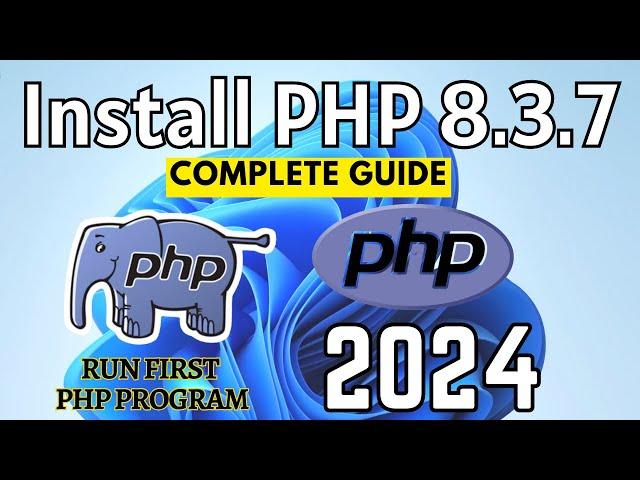 How to install PHP 8.3.7 on Windows 10/11 [2024 Update] | Install and Run first PHP Program