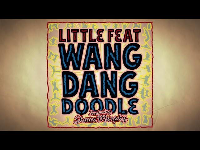 Little Feat - Wang Dang Doodle ft. Sam Clayton & Shaun Murphy (Official Audio)