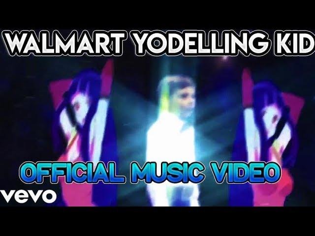 Yodelling Kid Walmart (Official Music Video)