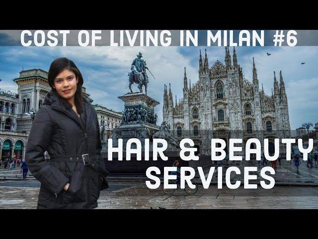 Cost of Living in Milan - Hair & Beauty Services | Student/Expat Life in Italy