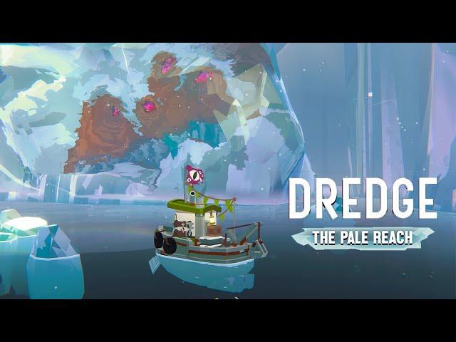 The Pale Reach DLC!| Dredge (Part 6)