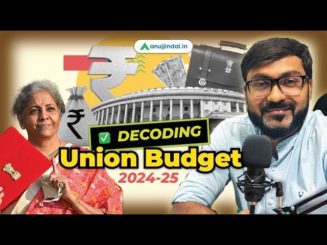 Union Budget 2024-25 | Detailed Analysis | Current Affairs | RBI Grade B 2024 | Anuj Jindal