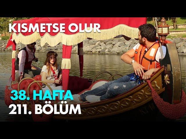 Kısmetse Olur 38. Hafta 211. Bölüm - Full Bölüm