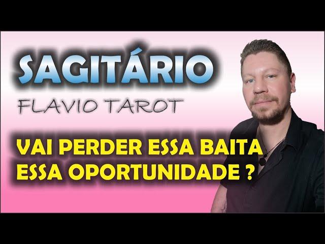 SAGITÁRIO  SE MARCAR TOCA, VAI PERDER UMA BAITA DE UMA OPORTUNIDADE !