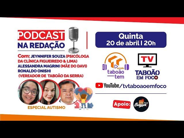 Podcast Na Redação - Especial Autismo com Jeynnifer Souza, Alessandra Magrini e Ronaldo Onishi - #11