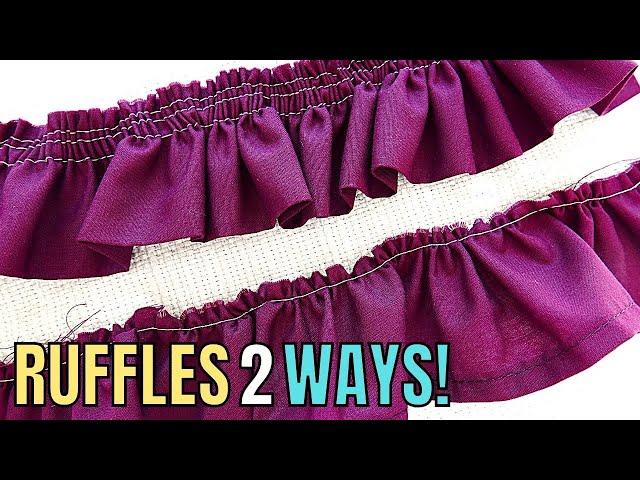 HOW TO SEW RUFFLES TWO WAYS PLUS TWO WAYS TO ATTACH RUFFLES TO YOUR SEWING PROJECTS! (Step by Step)