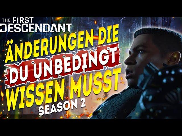 Änderungen die DU UNBEDINGT WISSEN MUSST - The First Descendant Season 2