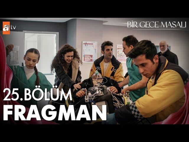 Bir Gece Masalı 25. Bölüm Fragmanı | “Ben, ölürse yaşayamam…” @atvturkiye