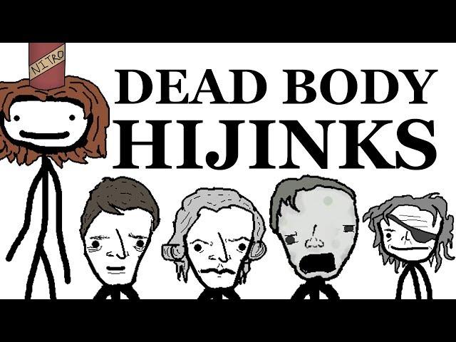 Dead Body Hijinks