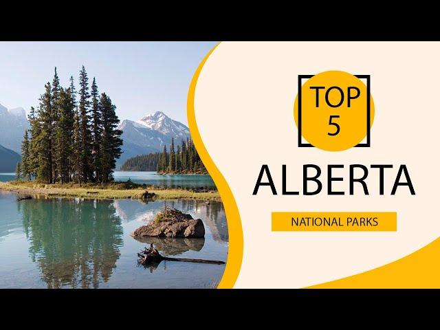 Top 5 Best National Parks to Visit in Alberta | Canada - English