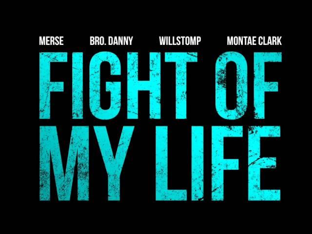 FIGHT OF MY LIFE (original) - MERSE ft Montae Clark, Bro Danny, & WillStomp Christian Rap Anthem