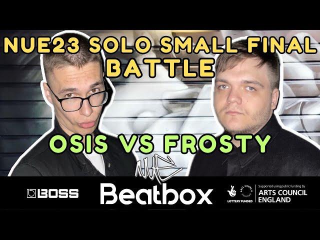 Osis vs Frosty | Solo Small Final | NUE Beatbox Battles 2023