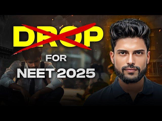 Should I Take a Drop for NEET 2025 | Must Watch Before Taking Drop |  Prateek Jain Physics