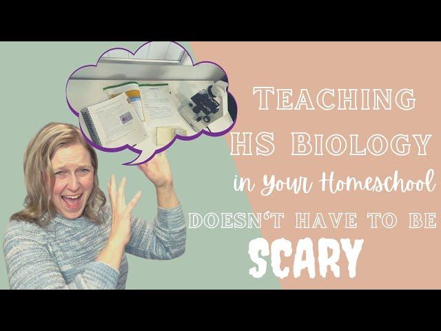 How I Teach High School Biology in Our Homeschool | It doesn't have to be scary! | Tips for success