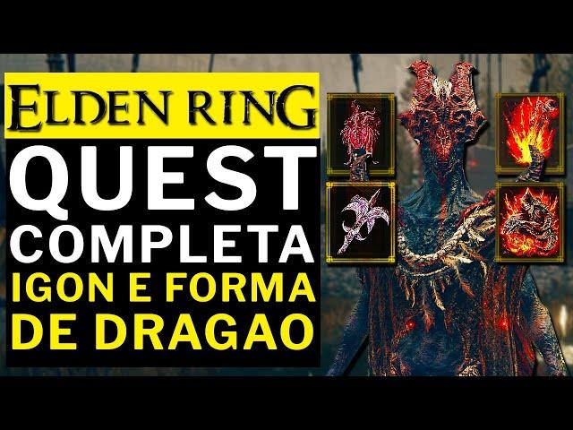 ELDEN RING DLC - QUEST COMPLETA DO IGON!!!! CONSIGA A FORMA DO DRAGÃO COMPLETA!!!