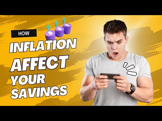 How Inflation Affects Your Savings and Investments