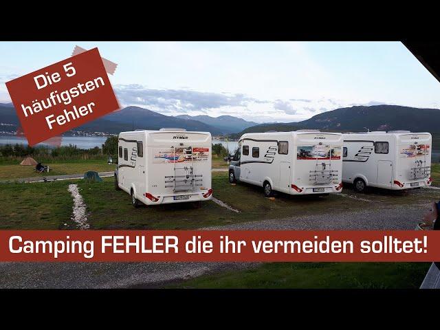 Fehler die Ihr vermeiden solltet beim Camping  - 5 Camping Fehler vermeiden