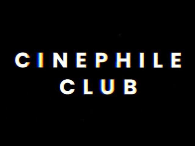 Welcome to Cinephile Club!