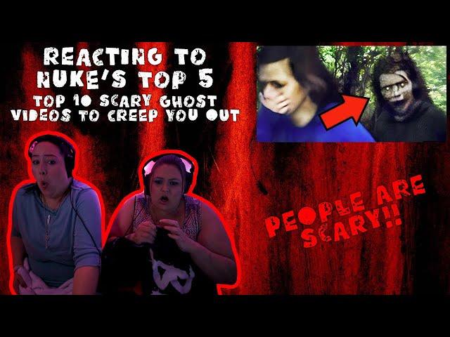 REACTING TO NUKE'S TOP 5 - Top 10 SCARY Ghost Videos To CREEP YOU OUT (PEOPLE ARE SCARY!!)