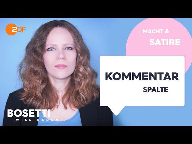 Satire vs. Politik – Die Kommentarspalte | Bosetti will reden!