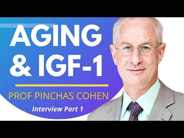 IGF-1 & Aging | Prof Pinchas Cohen Ep1