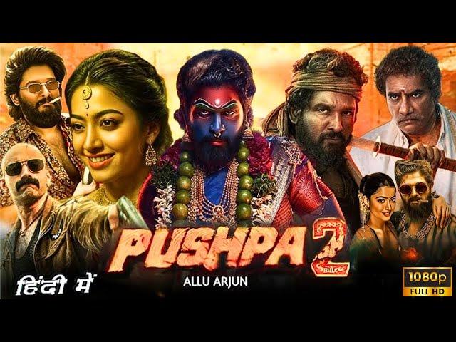 Pushpa 2 The Rule Full Movie In Hindi Dubbed | Allu Arjun | Rashmika Mandanna |  HD Facts & Review